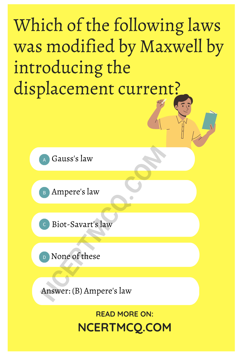 Which of the following laws was modified by Maxwell by introducing the displacement current?