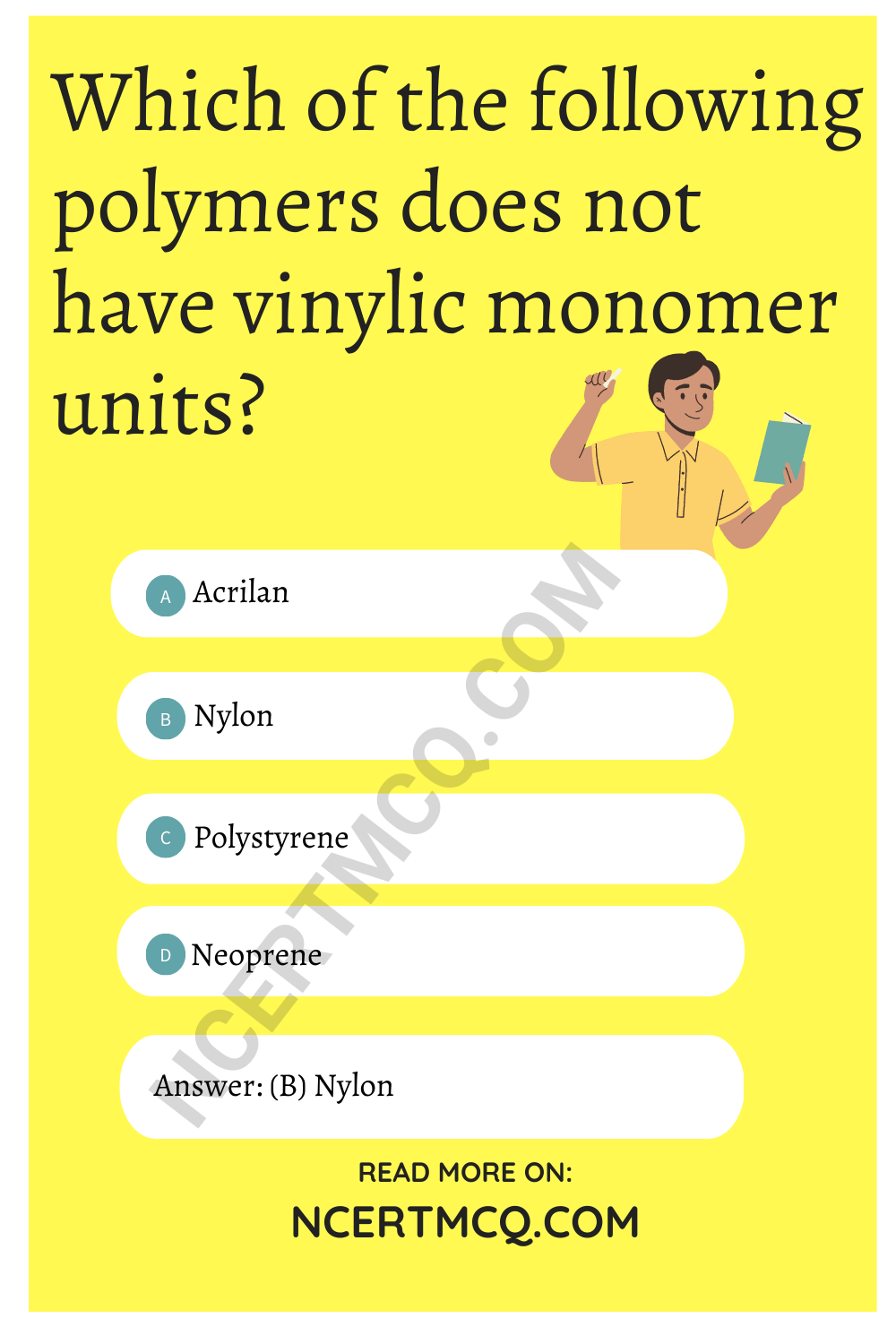 Which of the following polymers does not have vinylic monomer units?