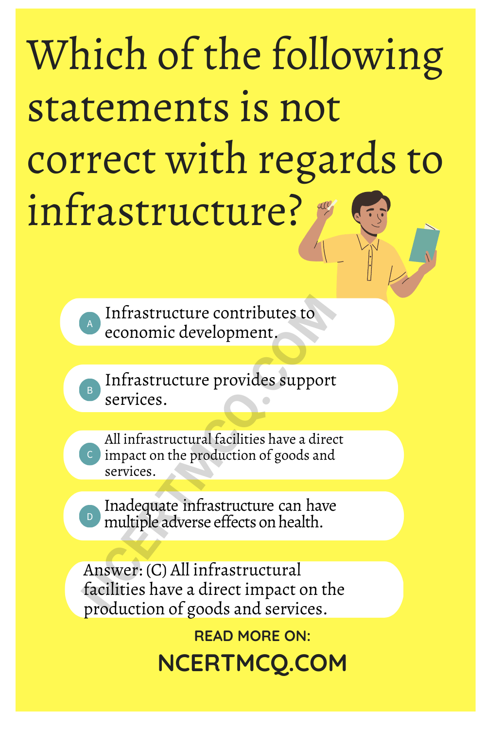 Which of the following statements is not correct with regards to infrastructure?