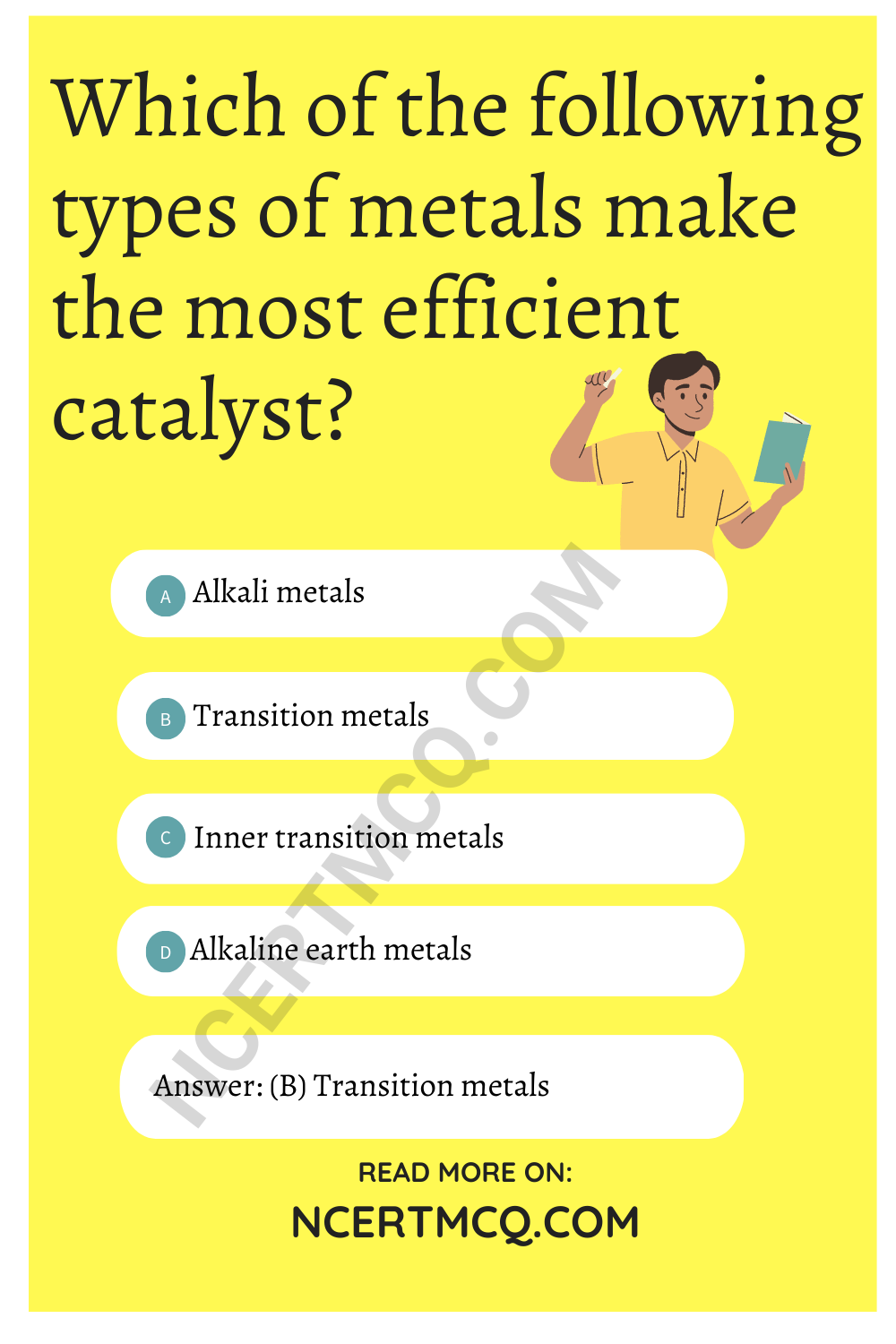 Which of the following types of metals make the most efficient catalyst?