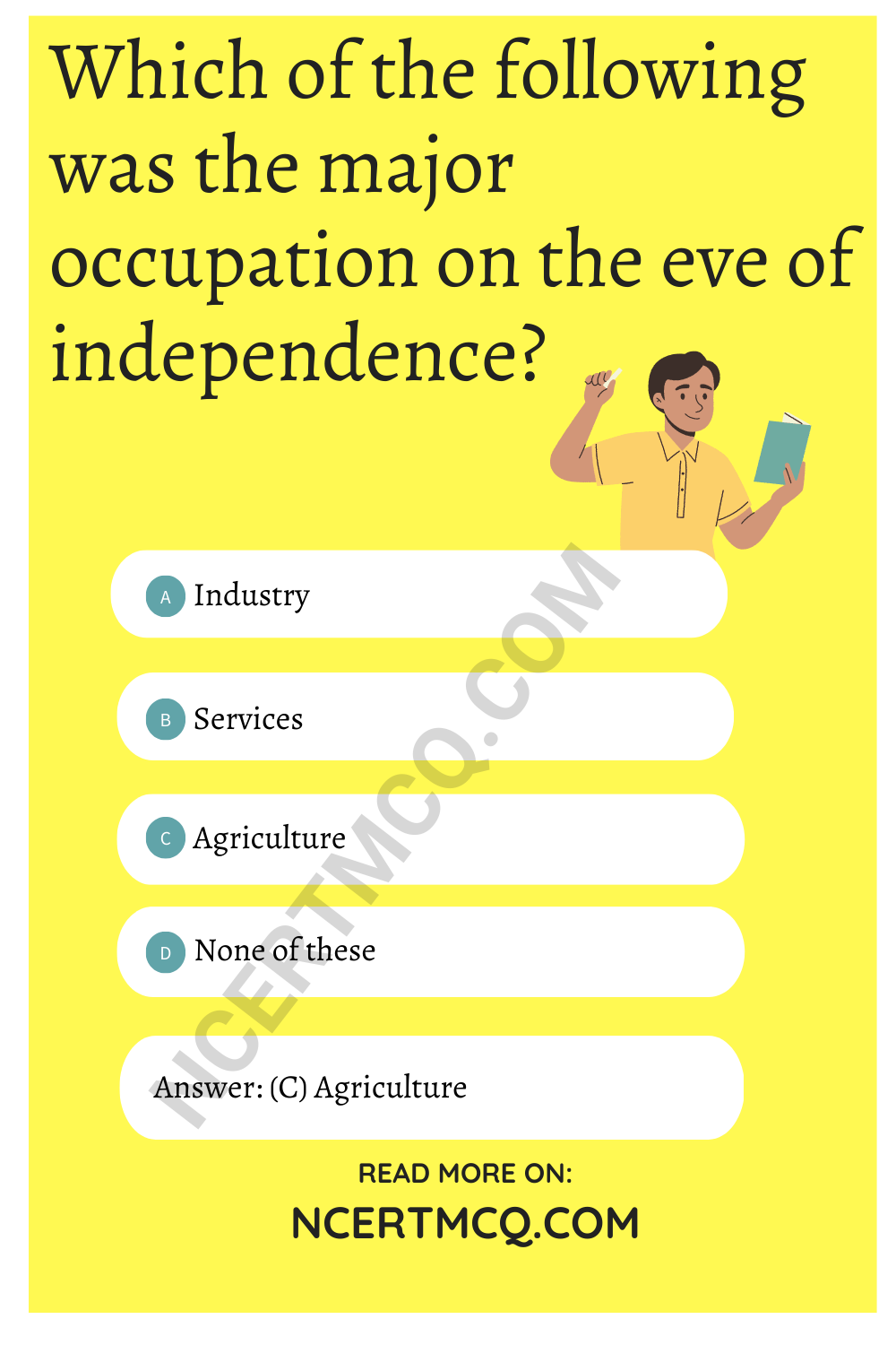 Which of the following was the major occupation on the eve of independence?