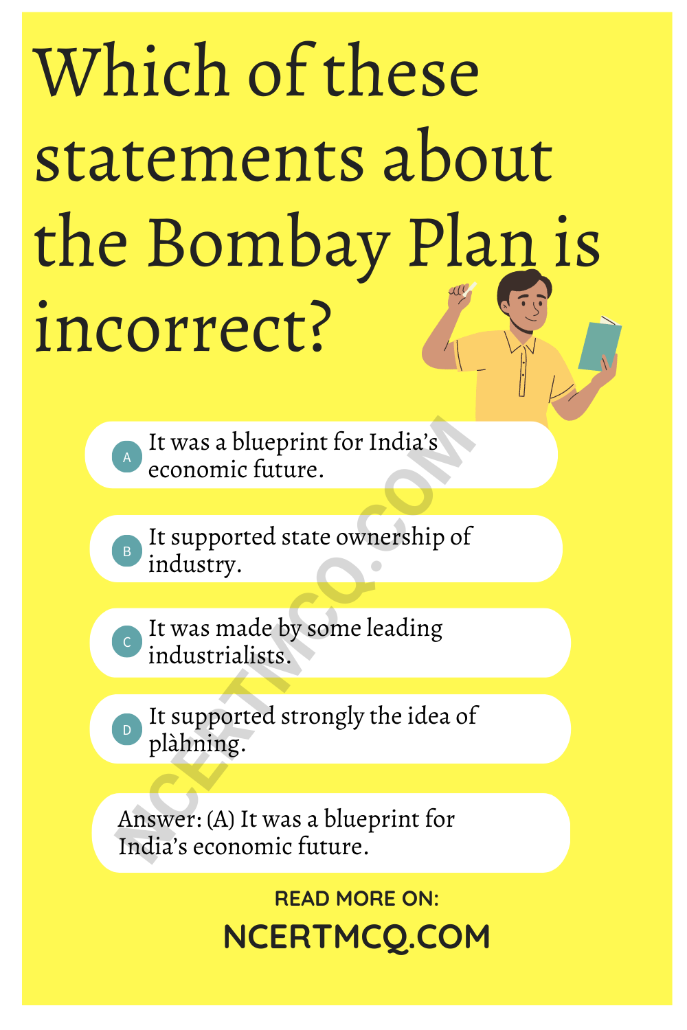 Which of these statements about the Bombay Plan is incorrect?