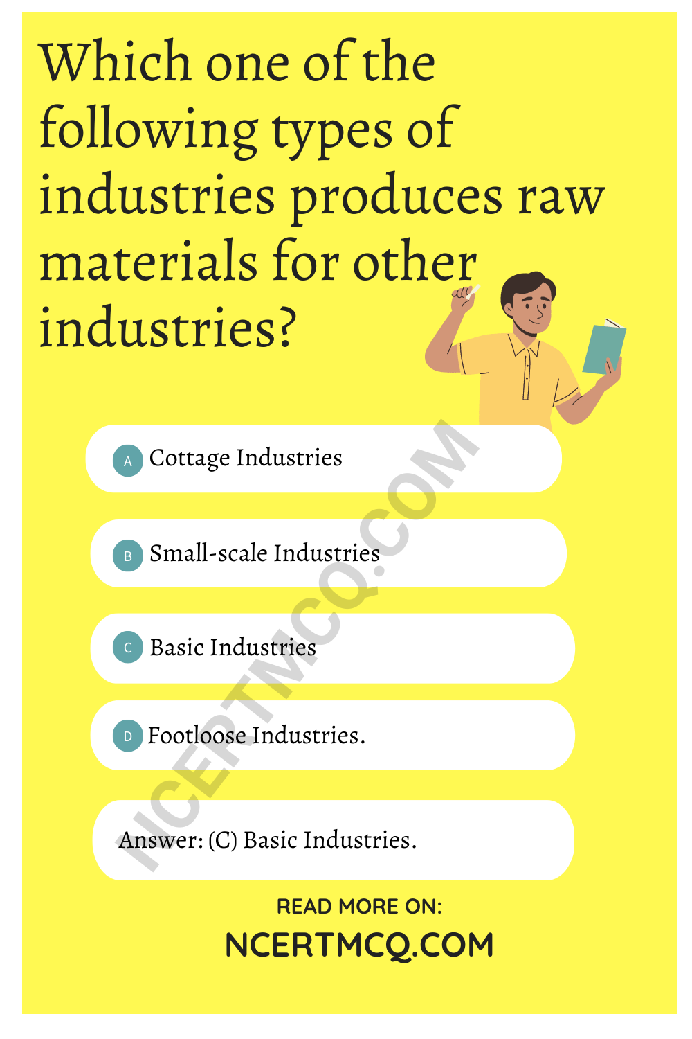 Which one of the following types of industries produces raw materials for other industries?
