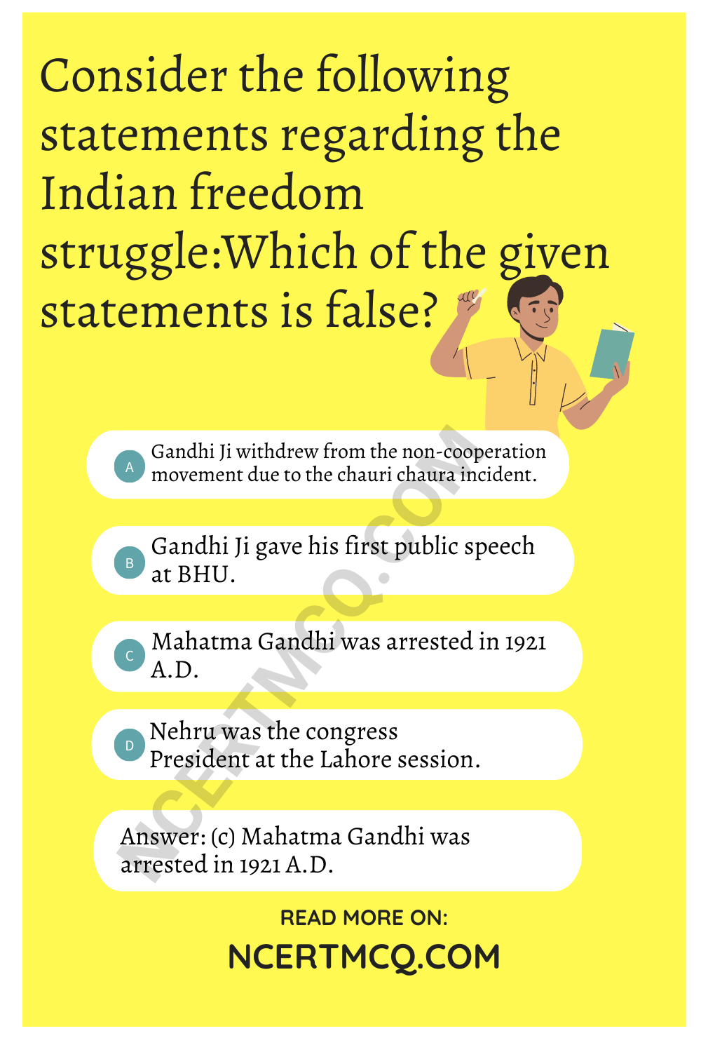 Consider the following statements regarding the Indian freedom struggle:Which of the given statements is false?