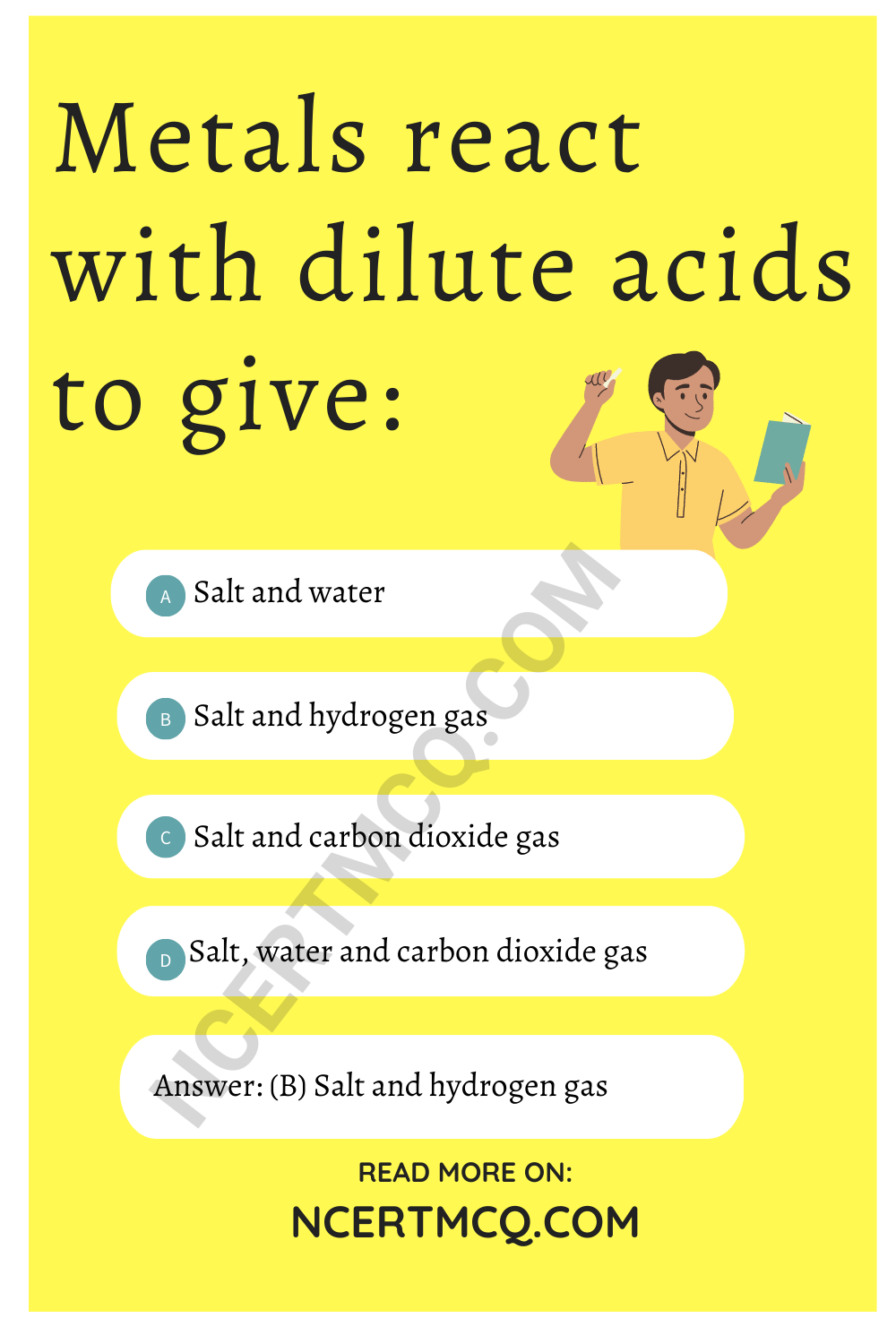 Metals react with dilute acids to give: