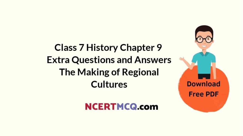 Online Education For Class 7 History Chapter 9 Extra Questions And 