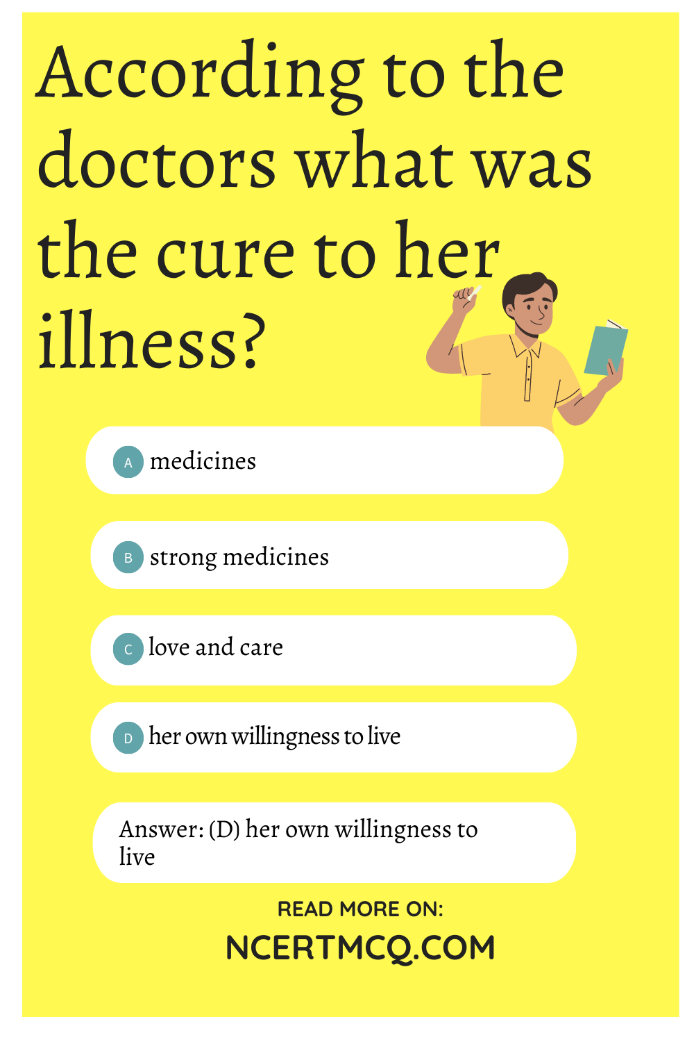 According to the doctors what was the cure to her illness?