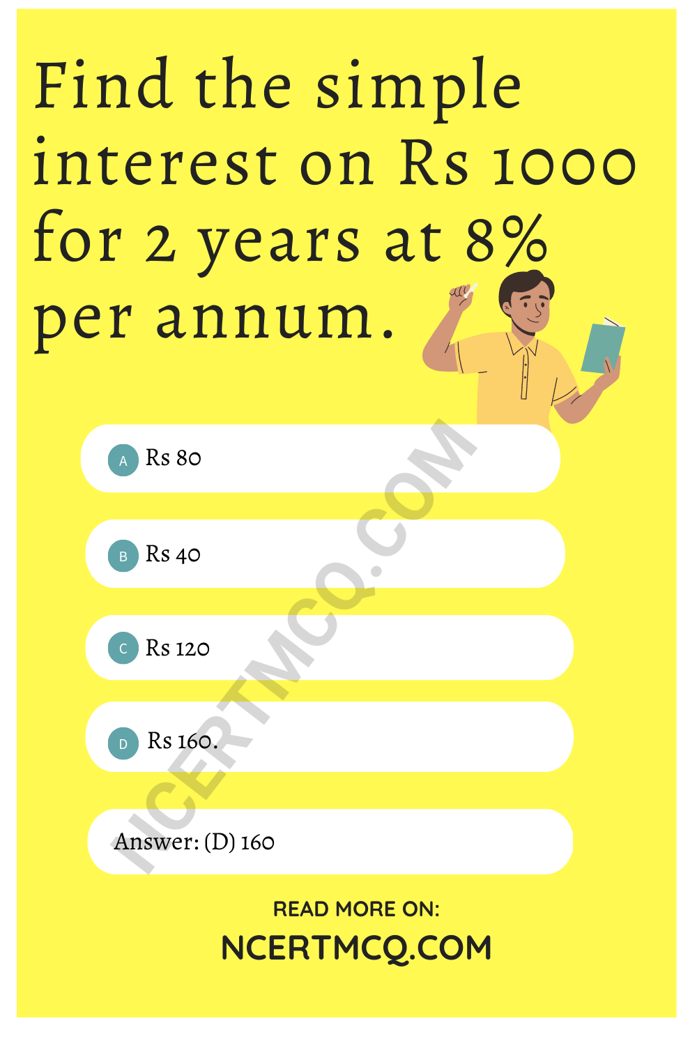 Find the simple interest on Rs 1000 for 2 years at 8% per annum.
