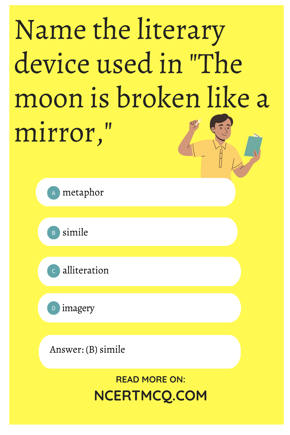 Name the literary device used in "The moon is broken like a mirror,"
