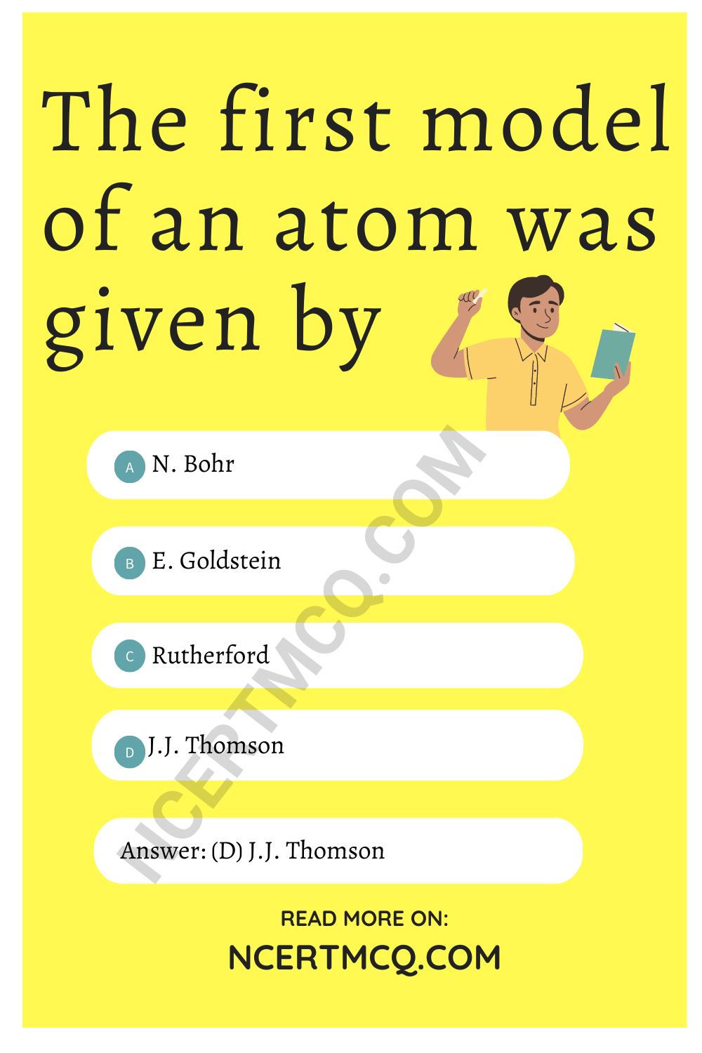 The first model of an atom was given by