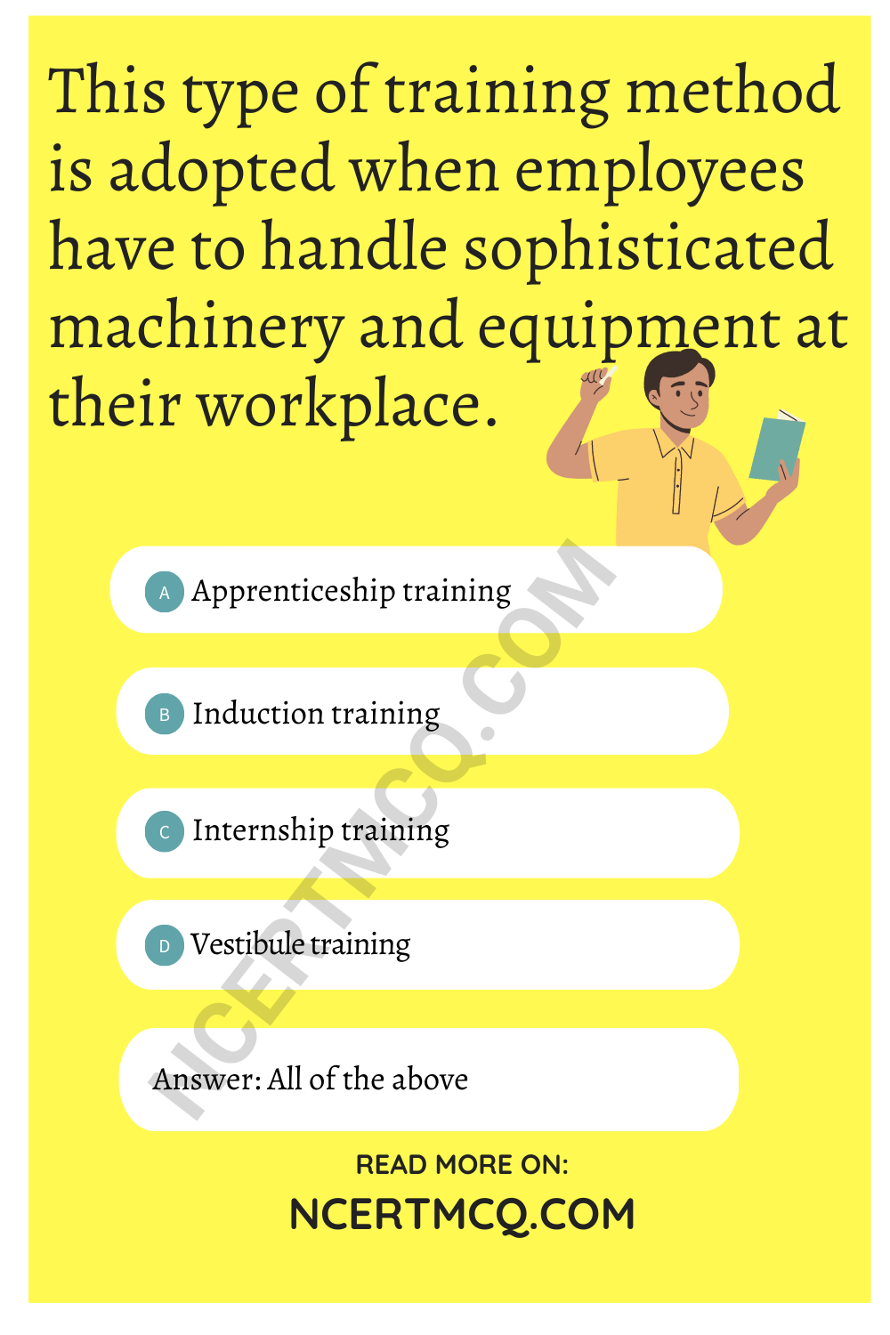 This type of training method is adopted when employees have to handle sophisticated machinery and equipment at their workplace.