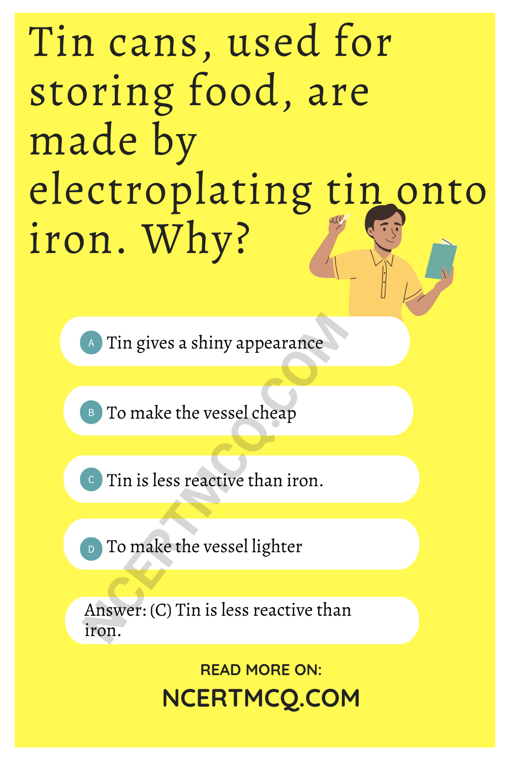 Tin cans, used for storing food, are made by electroplating tin onto iron. Why?