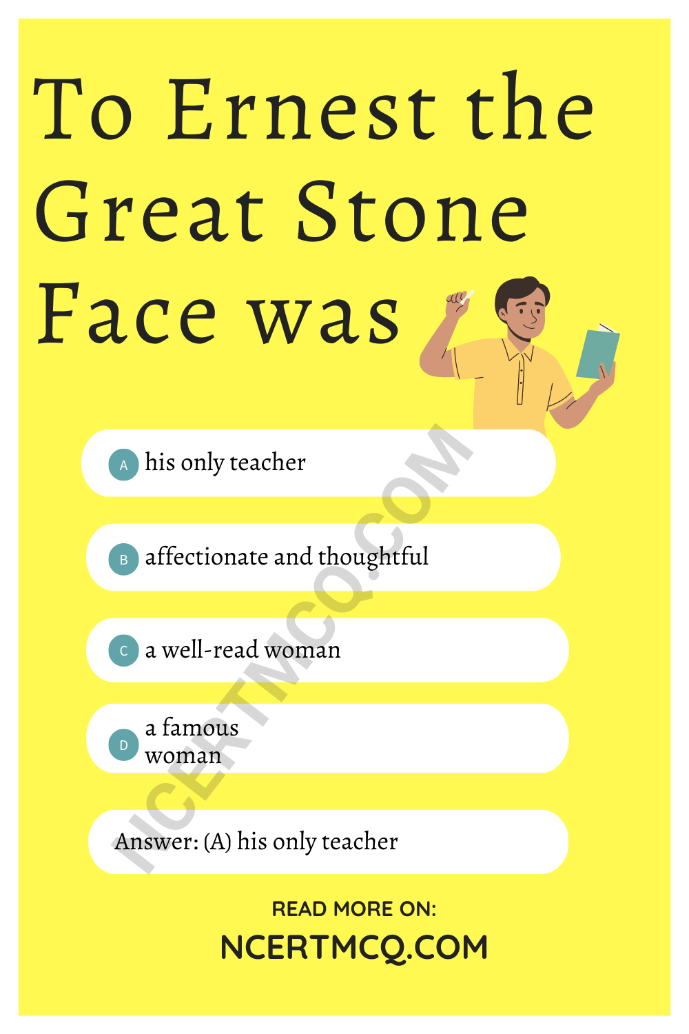 To Ernest the Great Stone Face was