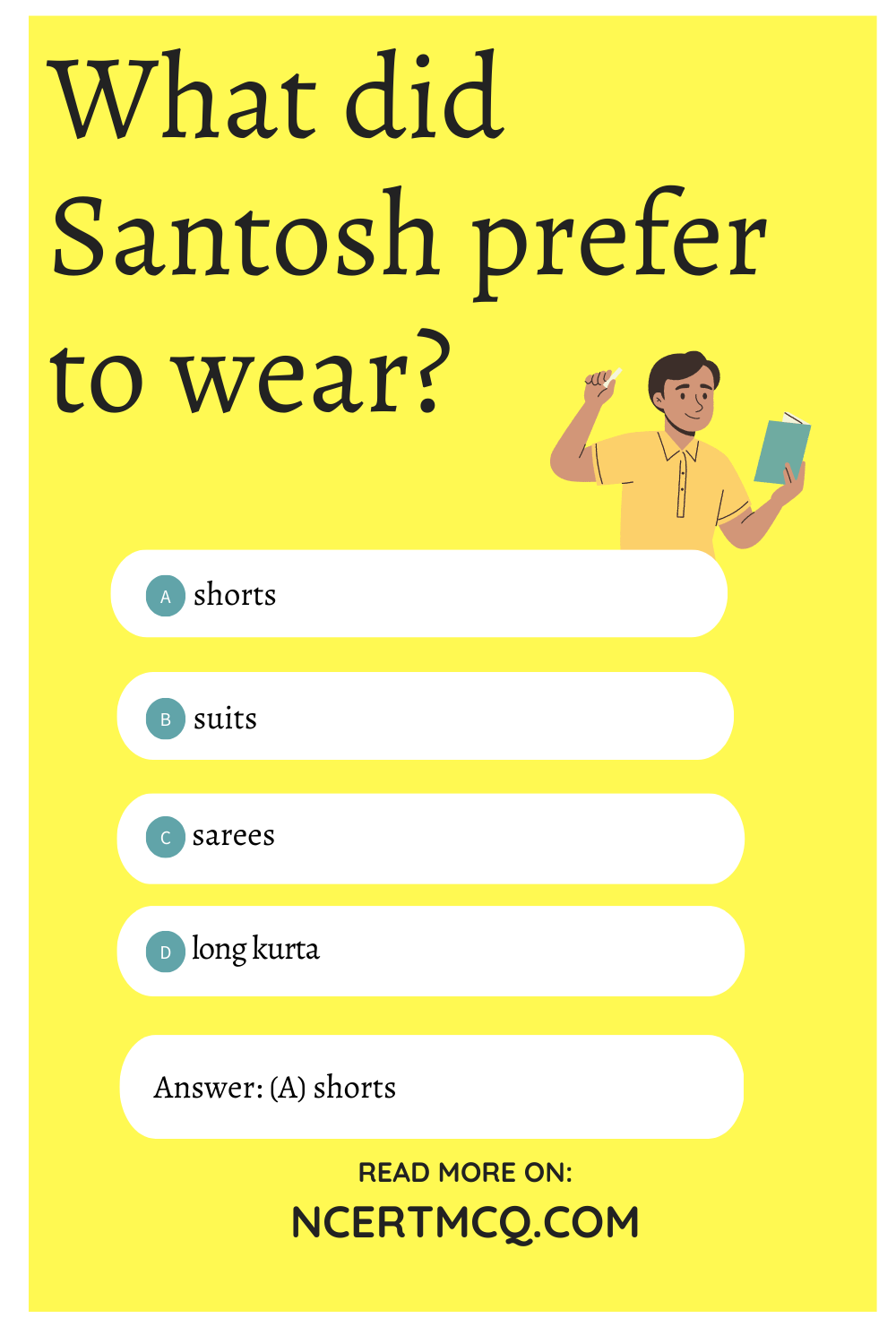What did Santosh prefer to wear?