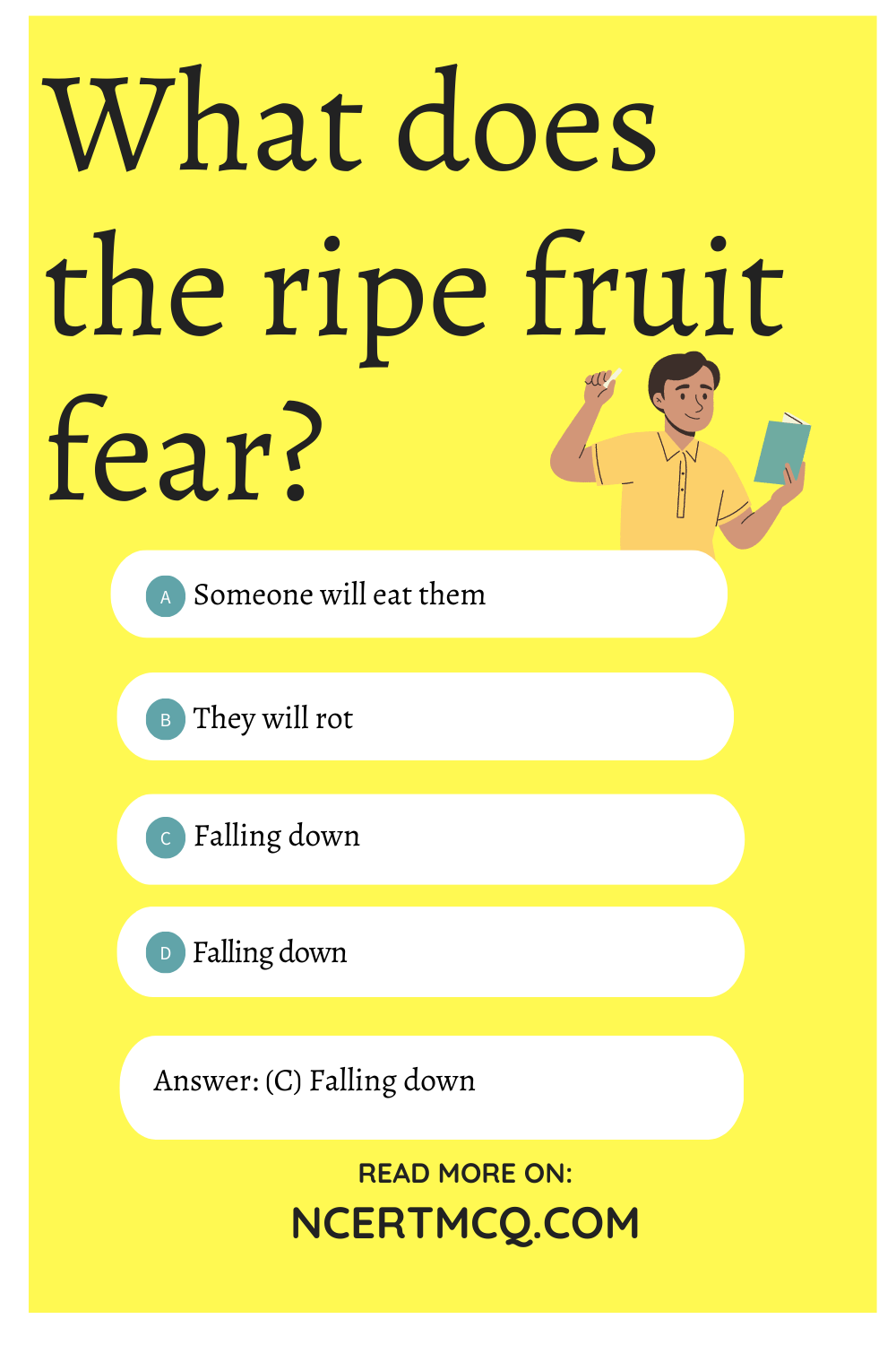 What does the ripe fruit fear?