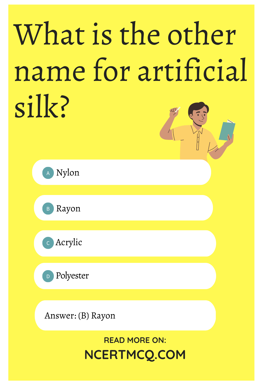 What is the other name for artificial silk?