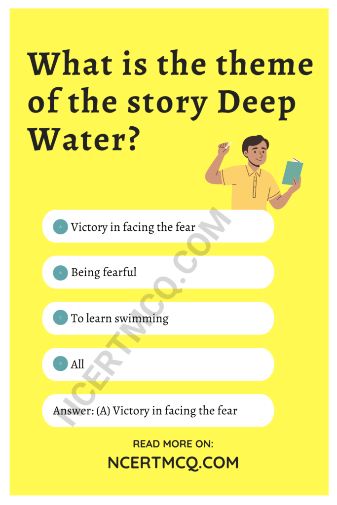 Deep Water Class 12 MCQ Questions with Answers English Chapter 3
