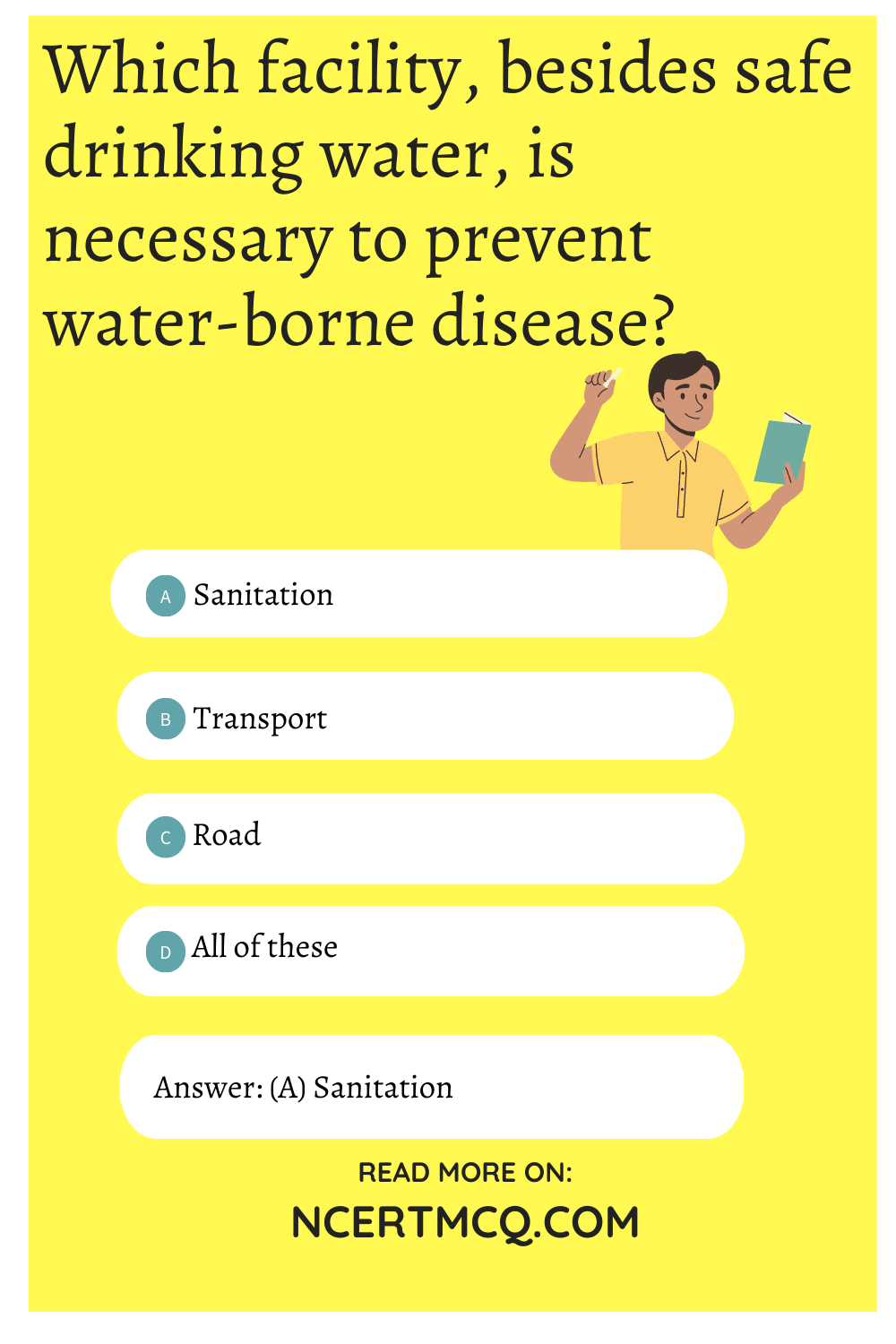Which facility, besides safe drinking water, is necessary to prevent water-borne disease?
