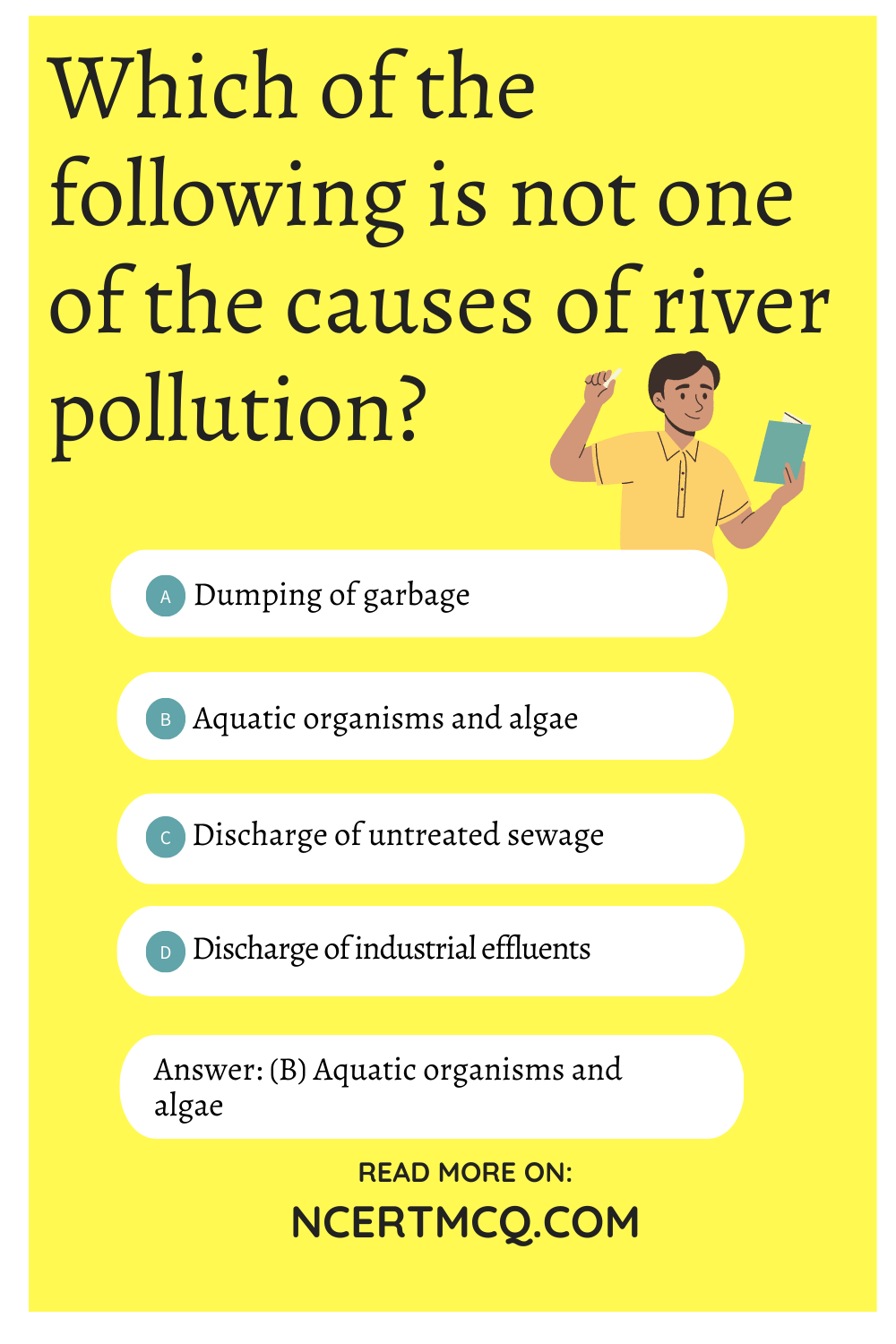 Which of the following is not one of the causes of river pollution?