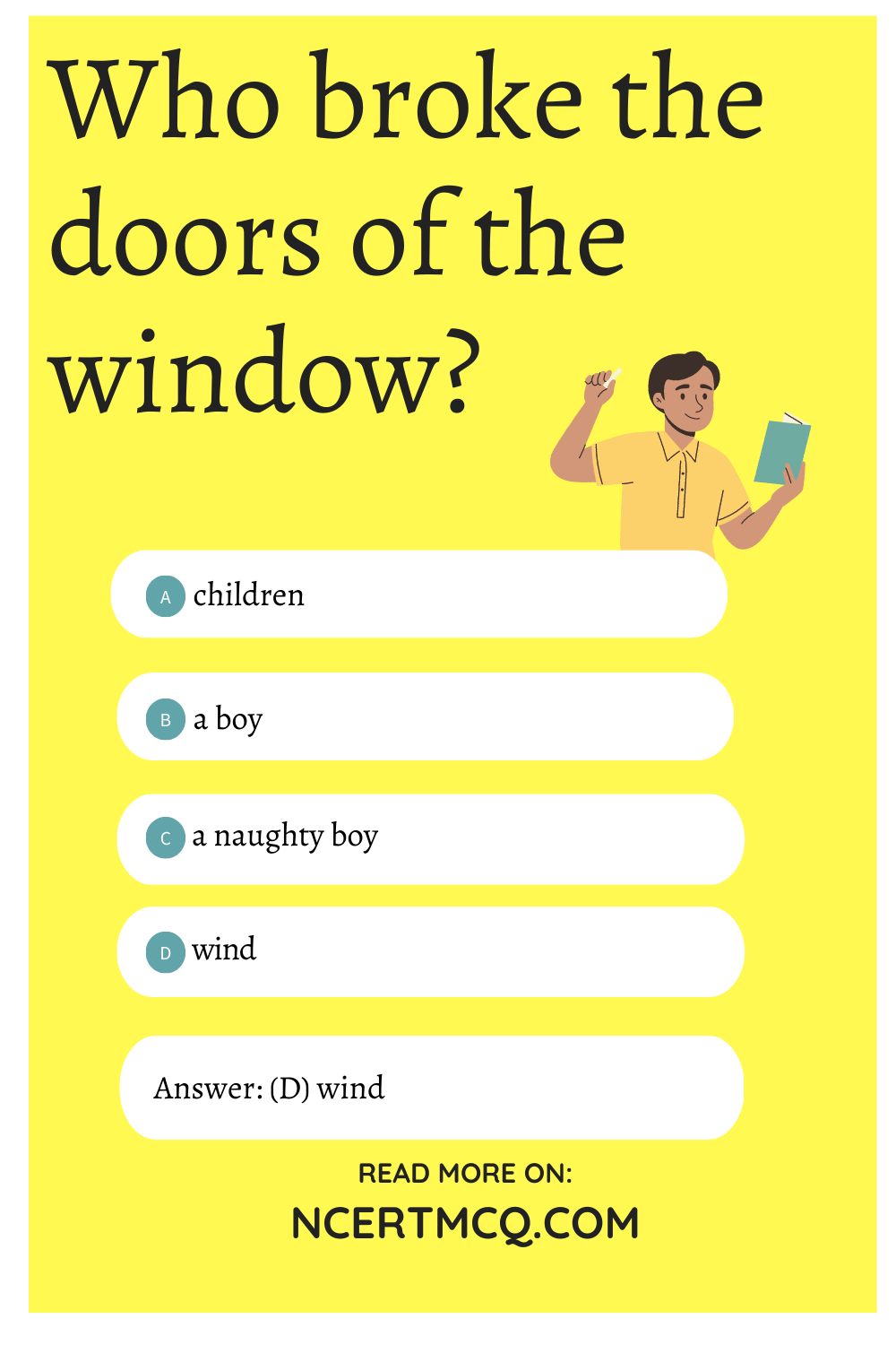 Who broke the doors of the window?
