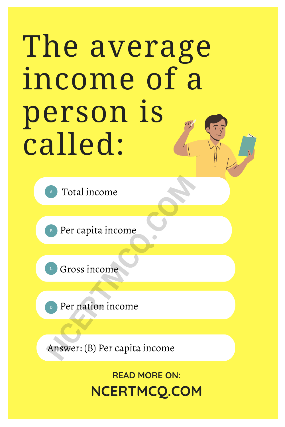 The average income of a person is called:
