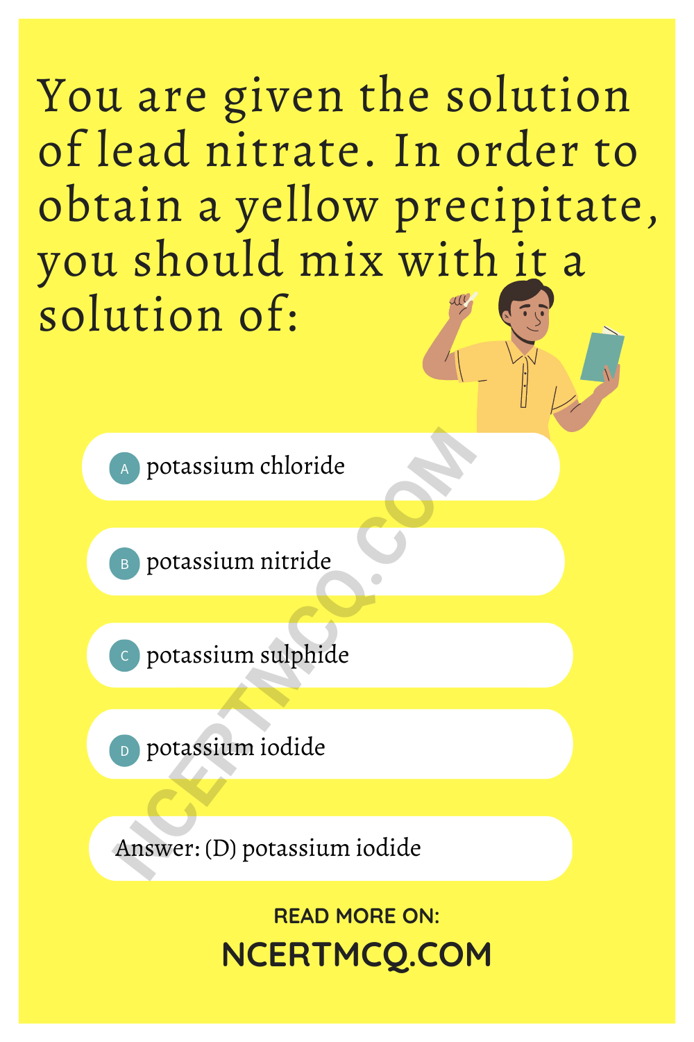 You are given the solution of lead nitrate. In order to obtain a yellow precipitate, you should mix with it a solution of:
