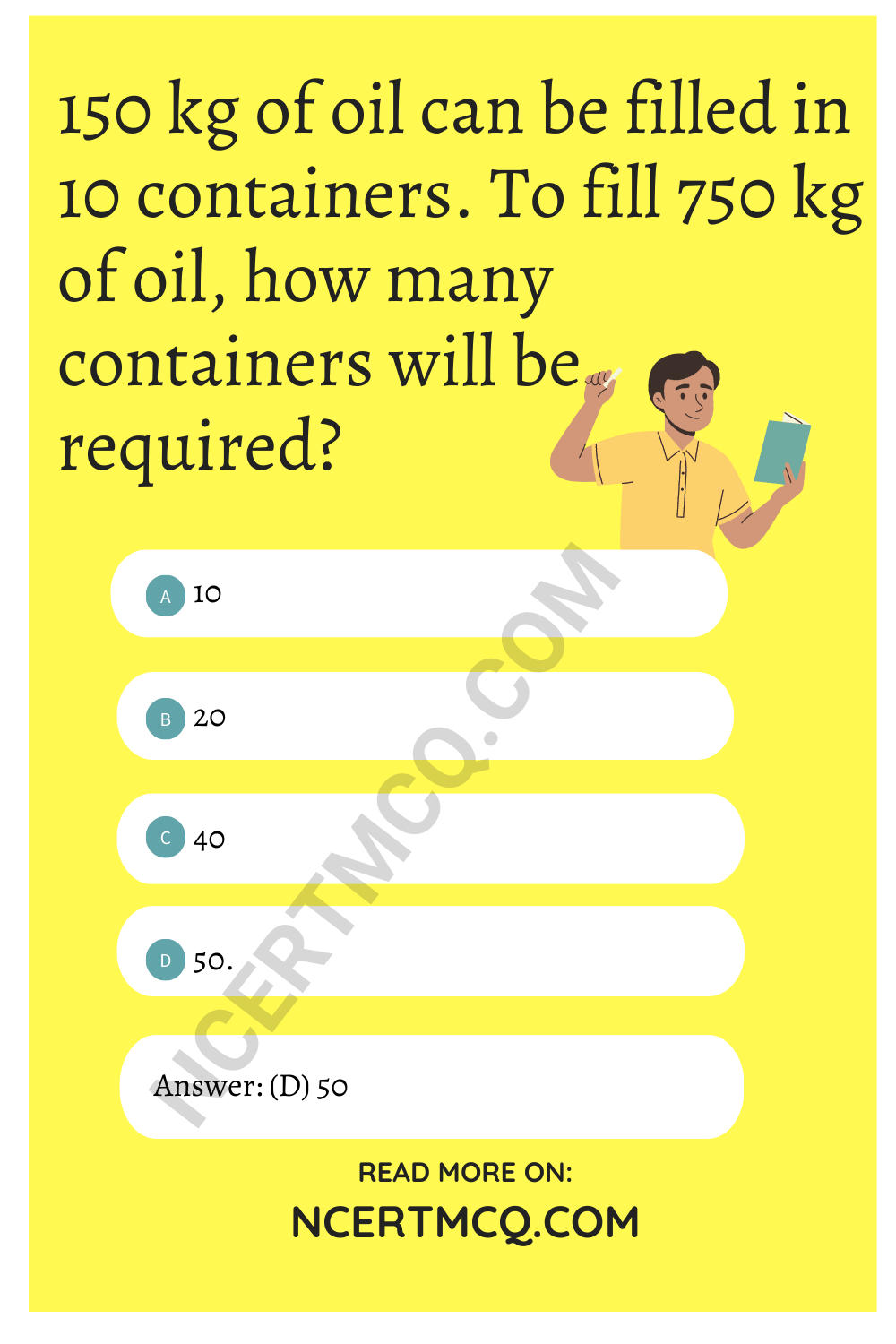 150 kg of oil can be filled in 10 containers. To fill 750 kg of oil, how many containers will be required?