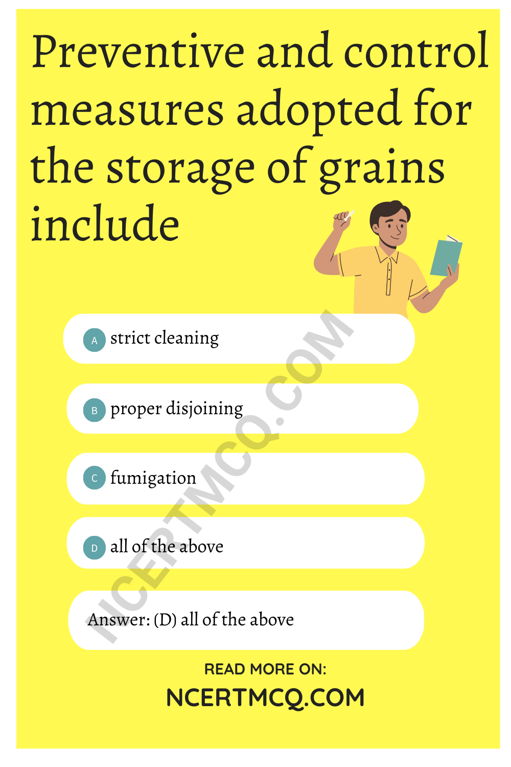 Preventive and control measures adopted for the storage of grains include